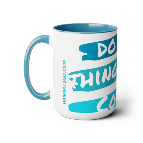 Do all things Coffee Mugs, 15oz