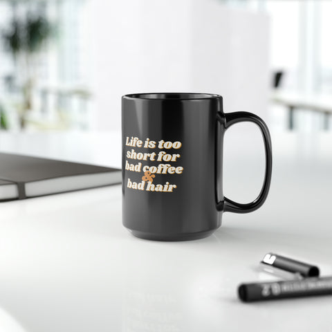 Life is too Short Mug, 15oz