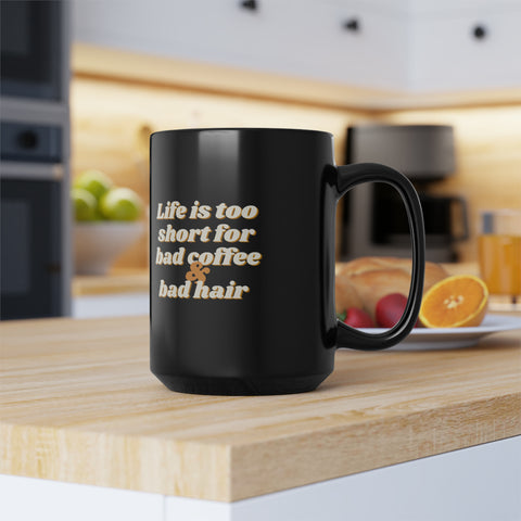 Life is too Short Mug, 15oz