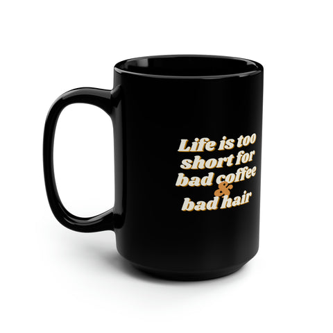 Life is too Short Mug, 15oz