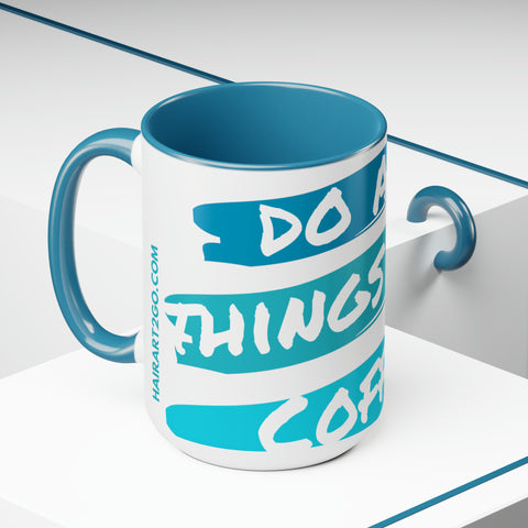 Do all things Coffee Mugs, 15oz